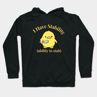 Funny Duck I Have Stability to Stab Funny Duck Hoodie